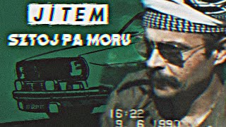 JİTEM - Sztoj Pa Moru