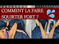 Comment la faire squirter  faire jaculer une femme en 5 tapes