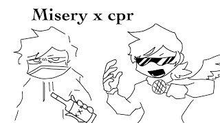 Misery x Cpr [oc shitpost]