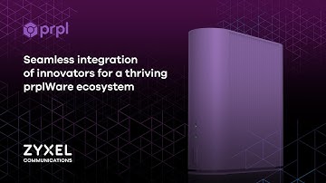 Inside Zyxel’s prplWare solutions for next-generation broadband