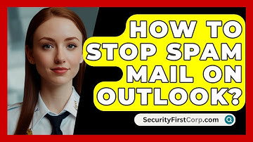 How To Stop Spam Mail On Outlook? - SecurityFirstCorp.com