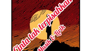 LIRIK CINTA TAK TERPISAHKAN - CAK DIQIN & SAFITRI (COVER by Nyenyep Sukandar dan Lala)