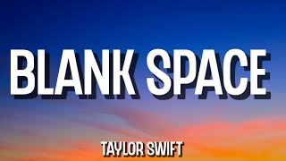 Taylor Swift - Blank Space (Lyrics)