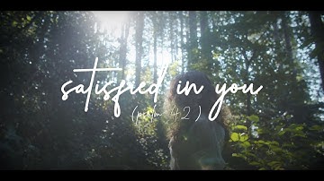Mountlake Music - Satisfied In You (Psalm 42) - [Official Music Video]