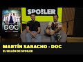 DOC con Martín Saracho - El sillón de Spoiler
