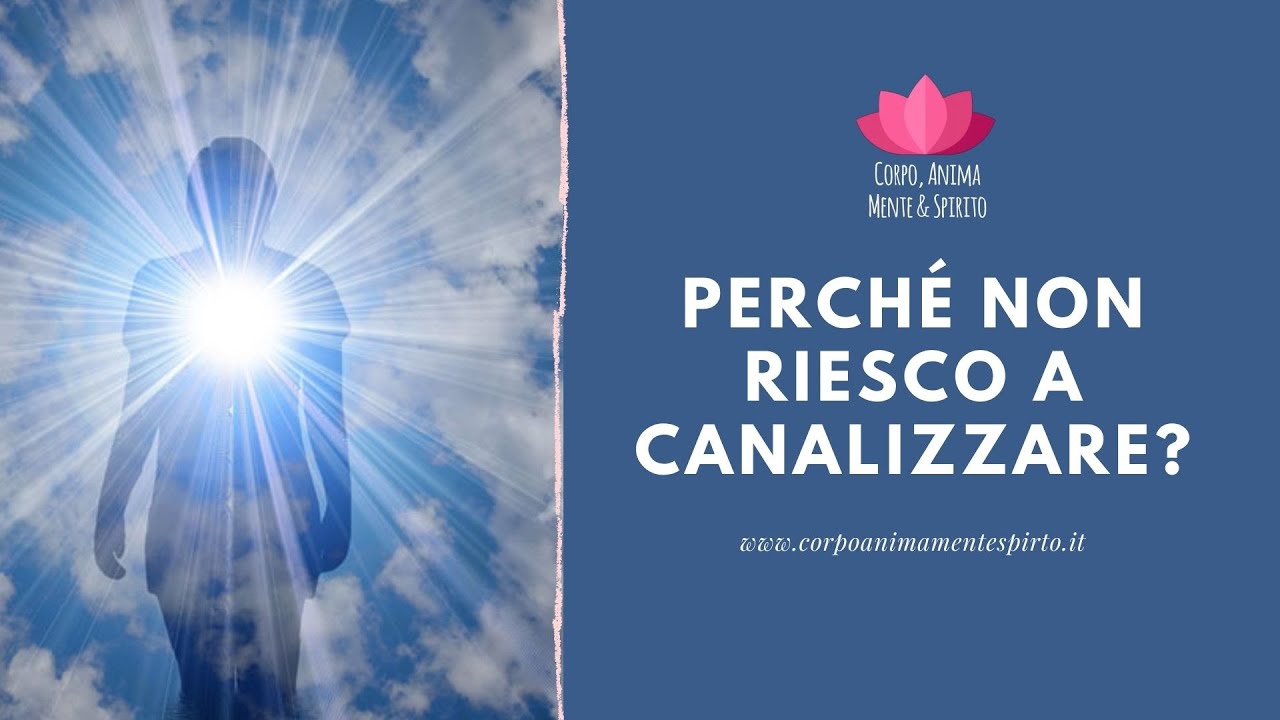 Channeling: Perché non riesco a canalizzare?