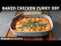 Baked Chicken Curry Dip – It’s Not a Party Until a Hot Dip Shows Up