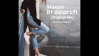 Maxun - In Search (Original Mix) Deep House Music