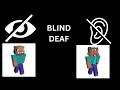minecraft but im deaf mute blind and have almost every negative effect