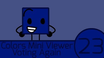 Colors Mini Viewer Voting Again #23