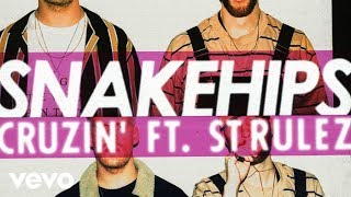 Video thumbnail of "Snakehips - Cruzin' (Official Audio) ft. St Rulez"