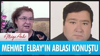 Mehmet Elbay'ın ablası konuştu - Müge Anlı ile Tatlı Sert 22 Eylül