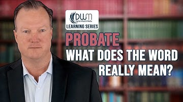 Probate What Does The Word Really Mean