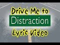 Drive me to distraction lyric