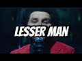 The Weekend - Lesser man