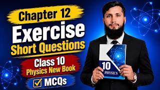Chapter 12 Exercise Short Questions class 10 physics new book/chapter 12 Mcqs class 10 physics