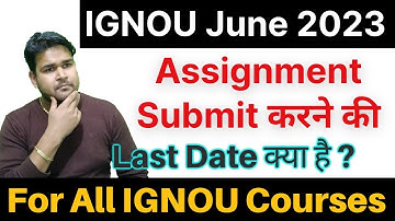 IGNOU June 2023 Assignment Submit Karne Ki Last Date Kya Hai? | IGNOU Assignment Submission 2023 |