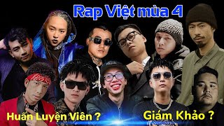 Các Rapper và Rap Việt mùa 4 || BlackBi, Đen Vâu, DSK,MC iLL, Datmaniac,Bình Gold... Ai Sẽ Tham Gia?