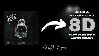 Floyymenor & Lewis Somes - Chica Atractiva (8D Audio + Lyrics) 🎧🖤