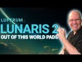 Lunaris 2  out of this world pads from luftrum