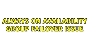 Always On Availability Group Failover Issue (2 Solutions!!)
