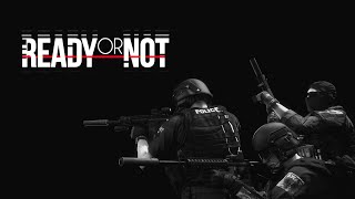 Ready Or Not - Gameplay Highlights