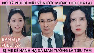 Bữa Tiệc Rực Lửa, Nữ Tỷ Phú Bí Mật Về Nước Mừng Thọ Cha Lại Bị Mẹ Kế Hành Hạ Vì Tưởng Là Tiểu Tam screenshot 3