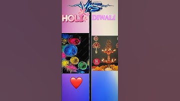 Diwali vs Holi festival comparison who is best #shorts