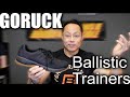 Goruck ballistic trainer review  sturdy