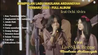 MAULANA ARDIANSYAH - KAU TAWARKAN SETIA - FULL ALBUM - SKA REGGAE