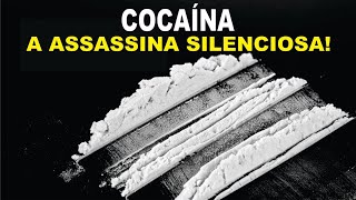 Cocaína: a assassina silenciosa!