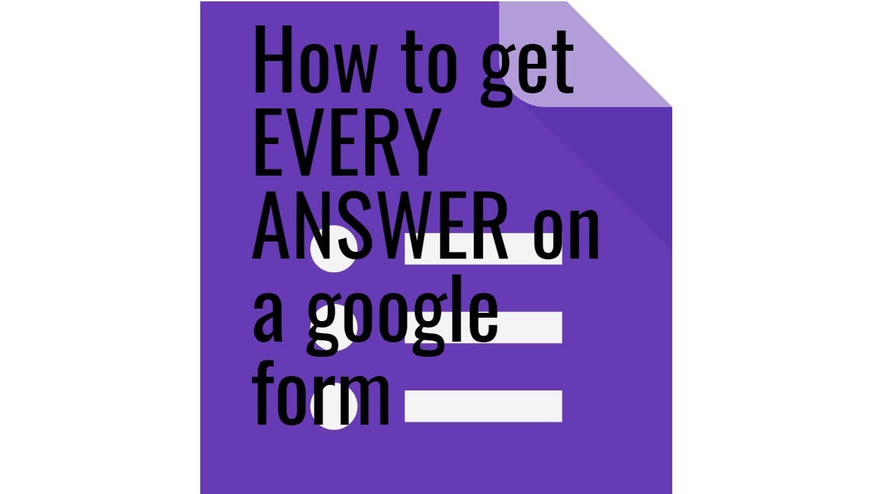 How To Get Every Answer On A Google Form Youtube