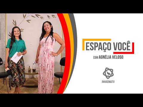 ESPAÇO VOCÊ com AGNÉLIA VELOSO #fiqueemcasa​ #assistacomigo