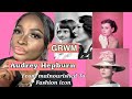 GRWM/STORY TIME: AUDREY HEPBURN, From Malnourished to CINEMA SUCCESS AND FASHION ICON