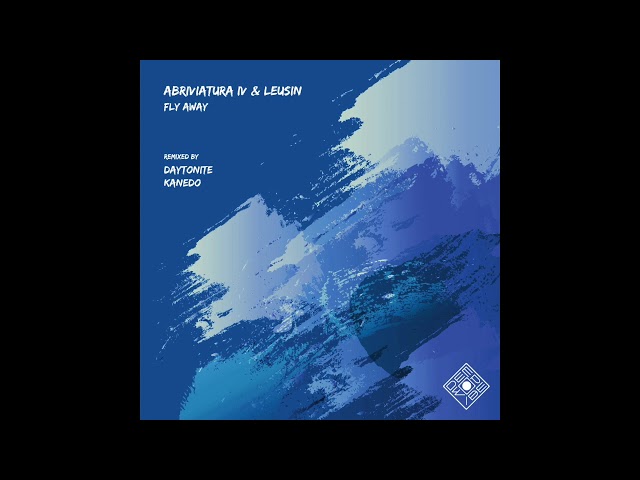 Abriviatura IV - Fly Away Feat. Leusin