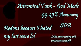 FNF Astromical Funk God Mode redone because I hated my last score lol