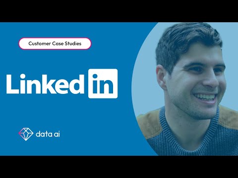 LinkedIn Uses App Annie to Increase Overall User Engagement