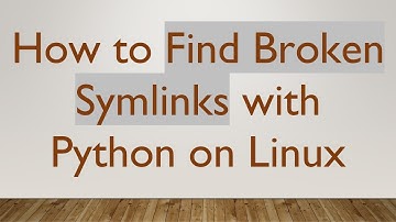 How to Find Broken Symlinks with Python on Linux