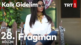 Kalk Gidelim 28. Bölüm 1. Fragman