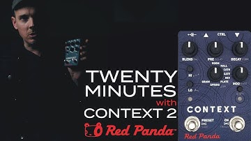 Demos in the Dark // 20 Minutes with Red Panda Context 2 // Pedal Demo