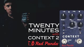 Demos in the Dark // 20 Minutes with Red Panda Context 2 // Pedal Demo