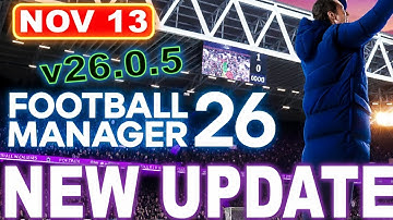FM26 Update 26.0.5 Patch Just Dropped… And It Actually Makes A BIG Difference