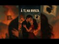 a té ma rivolta (a toi ma revolte )