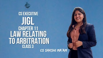 CS Executive | JIGL | Arbitration Act | Chapter 11 | Class 3 | By CS Sakshi Aswani