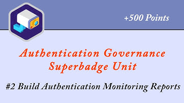 #2 Build Authentication Monitoring Reports || Authentication Governance Superbadge Unit || Admin