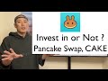 Invest in or Not? - Pancake Swap, CAKE -