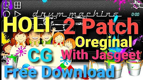 Free 2 Patch छत्तीसगढ़ी Cg होली Jasgeet Style multi patch Download---description #octapadmastersachin