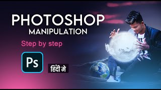 Photoshop manipulation masterclass in hindi | step by step manipulation tutorial