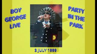 BOY GEORGE LIVE Party In The Park 3 July 1999 FULL AUDIO