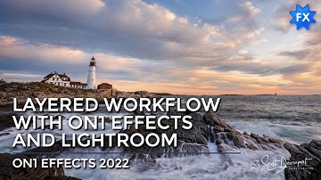 A Non Destructive Layered Workflow With ON1 Effects 2022 And Lightroom